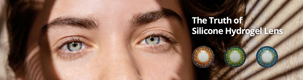 The Truth of   Silicone Hydrogel Lens